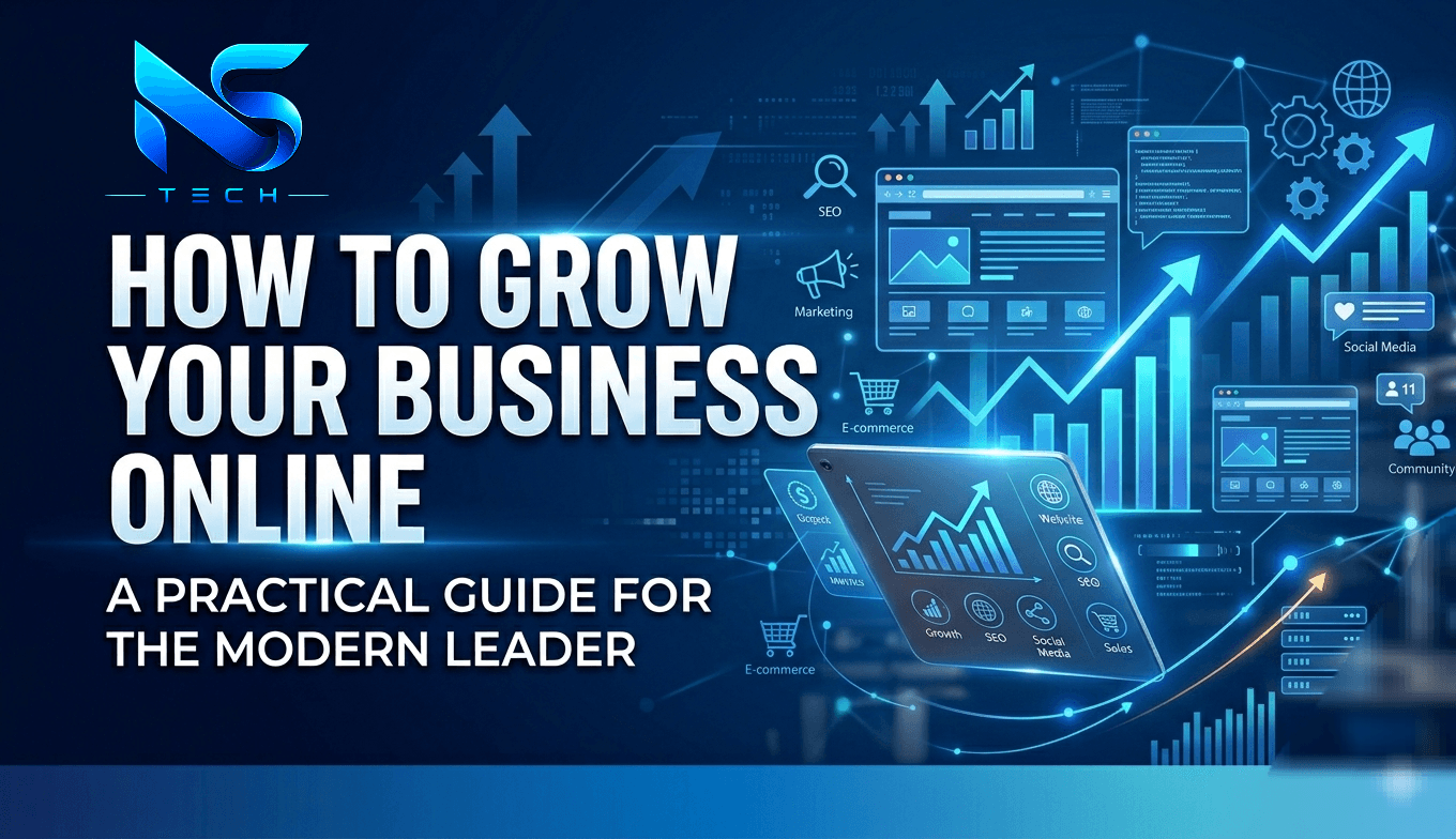 How to Grow Your Business Online: A Practical Guide for the Modern Leader